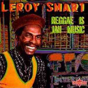 Leroy Smart - Reggae Is Jah Music