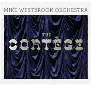 Mike Westbrook Orchestra - The Cortège