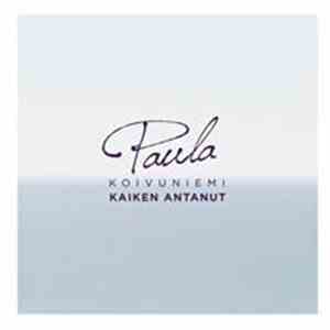 Paula Koivuniemi - Kaiken Antanut