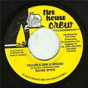 Richie Spice - Trouble Deh A Broad