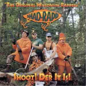 Shad-Rapp - Shoot! Der It Is!