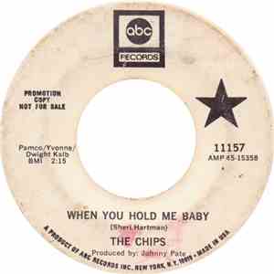 The Chips - When You Hold Me Baby