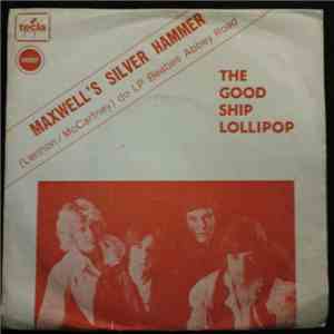 The Good Ship Lollipop - Maxwell's Silver Hammer