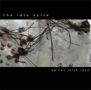 The Idle Suite - Up Two Sticks Road