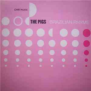 The Pigs - Brazilian Rhyme