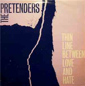 The Pretenders - Thin Line Between Love And Hate