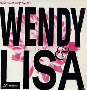 Wendy & Lisa - Are You My Baby