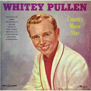 Whitey Pullen - Country Music Star
