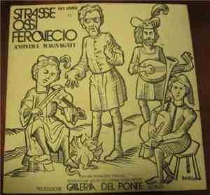 Anonima Magnagati - Strasse Ossi Ferovecio