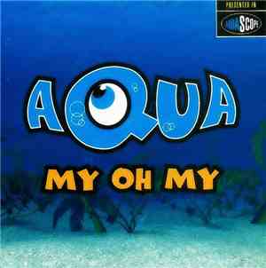 Aqua - My Oh My