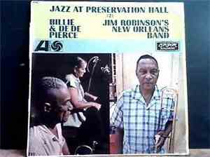 Billie & De De Pierce / Jim Robinson's New Orleans Band - Jazz At Preservat ...