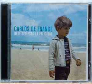 Carlos De France - Debe Ser Esto La Felicidad
