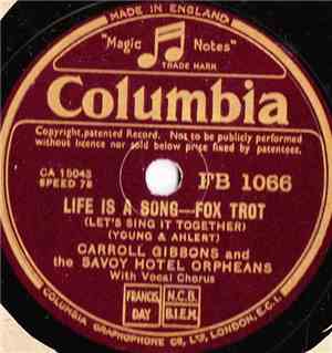 Carroll Gibbons And The Savoy Hotel Orpheans - Life Is A  Song / Song Of Th ...
