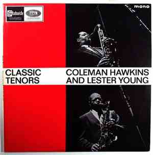 Coleman Hawkins / Lester Young - Classic Tenors