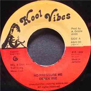 Derrick Irie - No Pressure Me