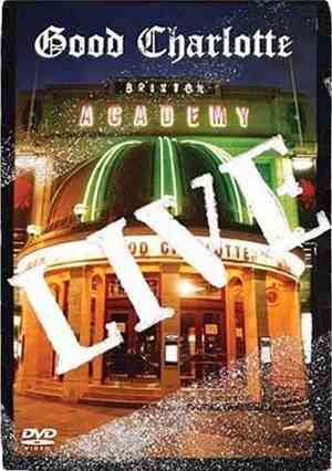 Good Charlotte - Live At Brixton Academy