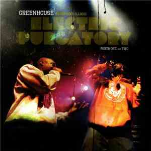 Greenhouse - Electric Purgatory Parts One And Two