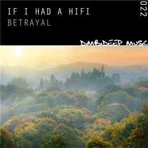 If I Had A Hi Fi - Betrayal