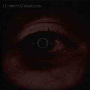 Il Vuoto - Weakness