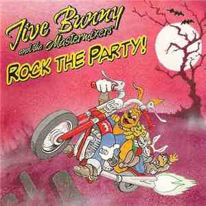 Jive Bunny And The Mastermixers - Rock The Party