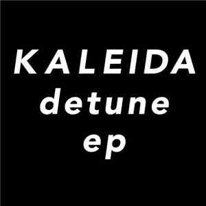 Kaleida - Detune EP