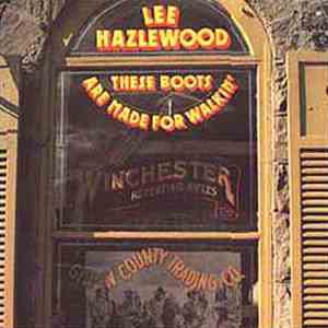 Lee Hazlewood - These Boots Are Made For Walkin'