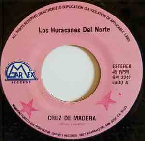 Los Huracanes Del Norte - Cruz De Madera