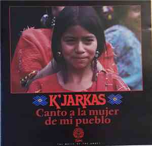 Los Kjarkas - Canto A La Mujer De Mi Pueblo