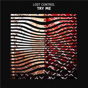 Lost Control  - Try Me