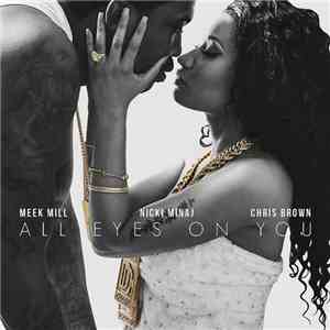 Meek Mill Feat. Nicki Minaj & Chris Brown - All Eyes On You