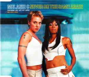 Melanie C Featuring Lisa 'Left Eye' Lopes - Never Be The Same Again