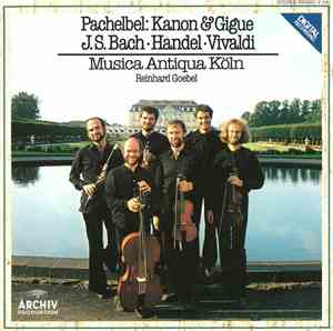 Pachelbel · J. S. Bach · Handel · Vivaldi – Musica Antiqua Köln · Reinhard ...
