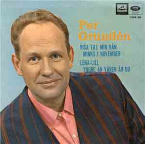 Per Grundén - Visa Till Min Vän / Minns I November / Lena-Lill / Yngre Än V ...