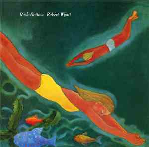 Robert Wyatt - Rock Bottom