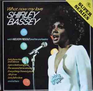 Shirley Bassey With Nelson Riddle - What Now My Love - Sensational Shirley  ...