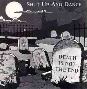 Shut Up And Dance - Death Is Not The End