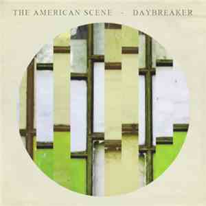 The American Scene / Daybreaker - The American Scene - Daybreaker