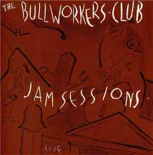 The Bullworkers - Club Jam Sessions • Live