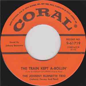 The Johnny Burnette Trio - The Train Kept A-Rollin' / Honey Hush
