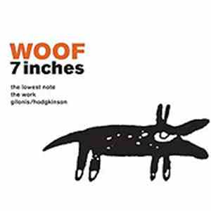 The Lowest Note - The Work - Gilonis / Hodgkinson - WOOF 7 Inches