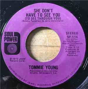 Tommie Young - She Don't Have To See You (To See Through You) / That's All ...