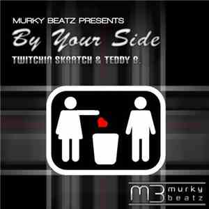 Twitchin Skratch / Teddy B - By Your Side