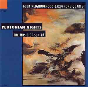 Your Neighborhood Saxophone Quartet - Plutonian Nights: The Music of Sun Ra