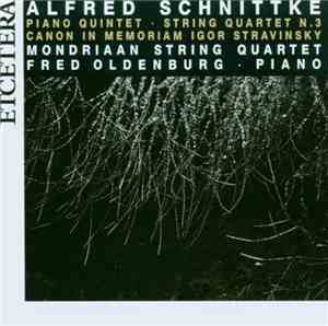 Alfred Schnittke / Mondriaan String Quartet / Fred Oldenburg - Piano Quinte ...