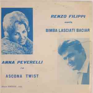 Anna Peverelli, Renzo Filippi  - Ascona Twist / Bimba Lasciati Baciar