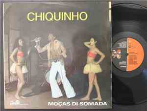 Chiquinho  - Moças Di Somada
