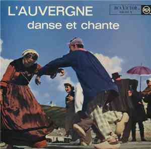 Chorale La Bourree des Auvergnats de Paris, Orchestre de la Bourree D'Auril ...