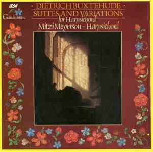 Dietrich Buxtehude, Mitzi Meyerson - Suites And Variations For Harpsichord