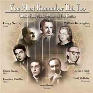 Gregg Nestor / William Kanengiser - You Must Remember This Too (Classic Fil ...