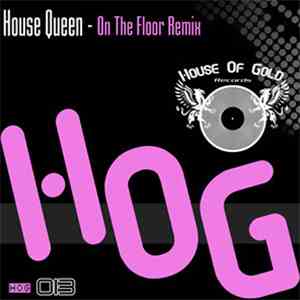 House Queen - On The Floor Remix